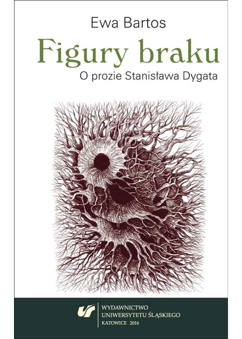 Figury braku. O prozie Stanisława Dygata