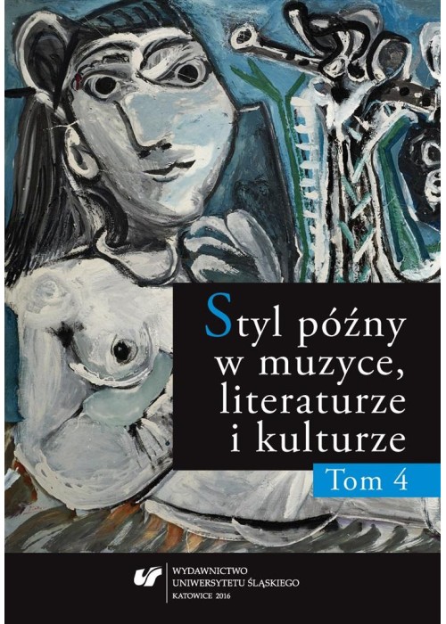 Styl późny w muzyce, literaturze i kulturze T.4