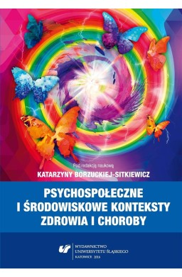 Psychospołeczne i środowiskowe konteksty zdrowia..