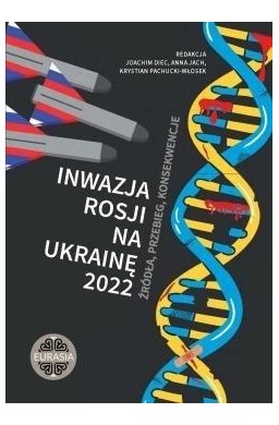 Inwazja Rosji na Ukrainę 2022. Źródła, przebieg..