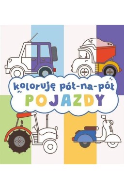 Koloruję pół na pół. Pojazdy