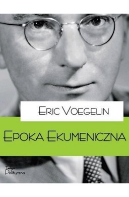 Porządek i Historia. Epoka ekumeniczna