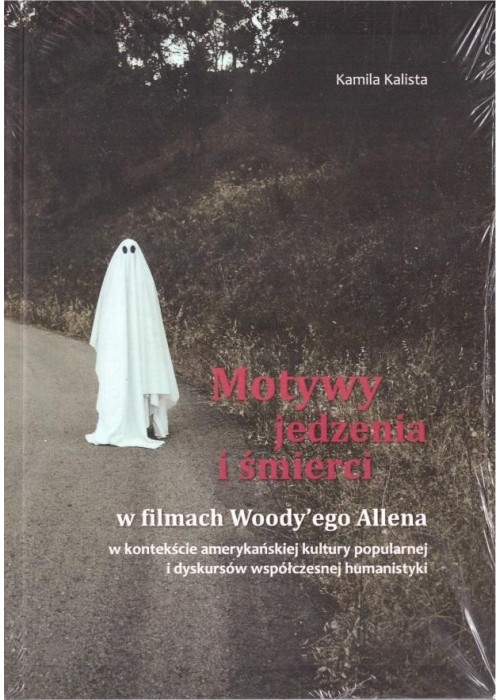 Motywy jedzenia i śmierci w filmach Woody'ego...