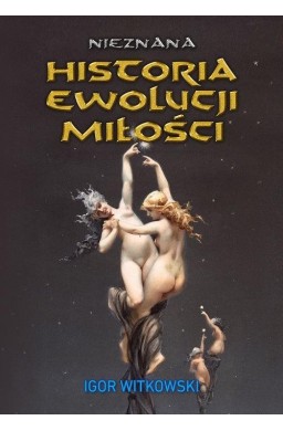 Nieznana historia ewolucji miłości