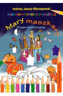 Mary maszkary. Parada stworków pełna