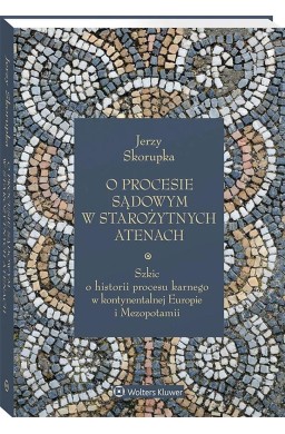 O procesie sądowym w starożytnych Atenach. Szkic o