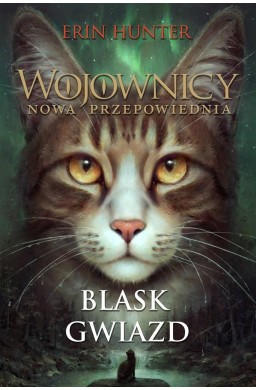 Wojownicy T.10 Blask gwiazd