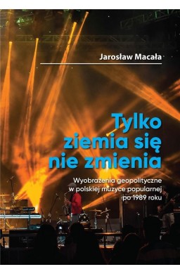 Tylko ziemia się nie zmienia