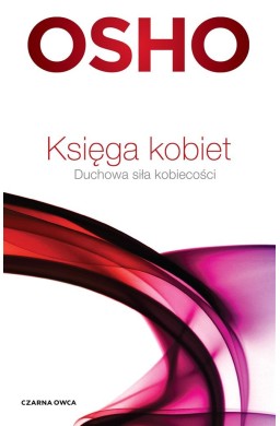 Księga kobiet. Duchowa siła kobiecości