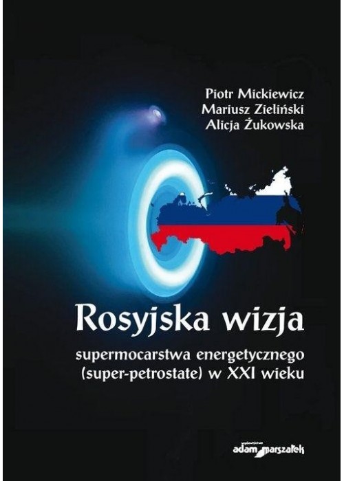 Rosyjska wizja supermocarstwa energetycznego...