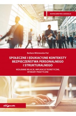 Społeczne i edukacyjne konteksty bezpieczeństwa..