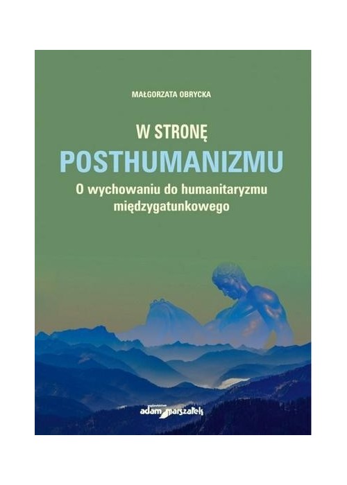 W stronę posthumanizmu