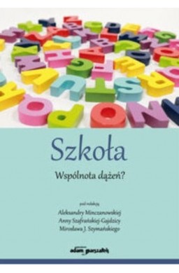 Szkoła. Wspólnota dążeń?