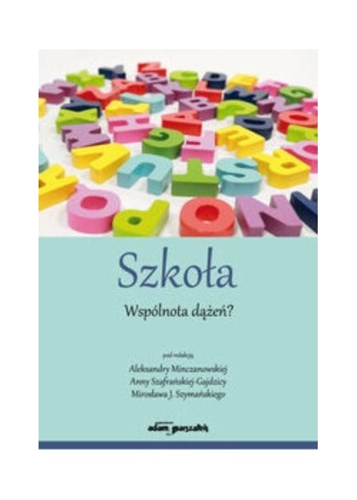 Szkoła. Wspólnota dążeń?