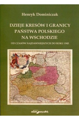 Dzieje kresów i granicy państwa pol. na wschodzie