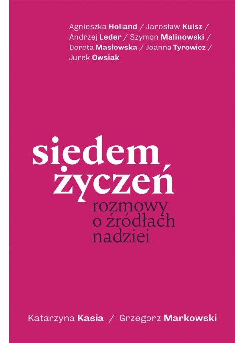 Siedem życzeń. Rozmowy o źródłach nadziei