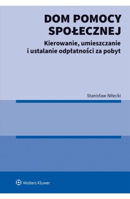 Dom pomocy społecznej. Kierowanie, umieszczanie...