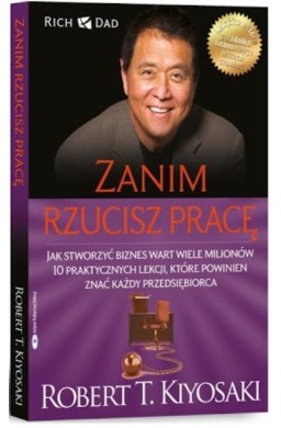 Zanim rzucisz pracę. Jak stworzyć biznes wart...