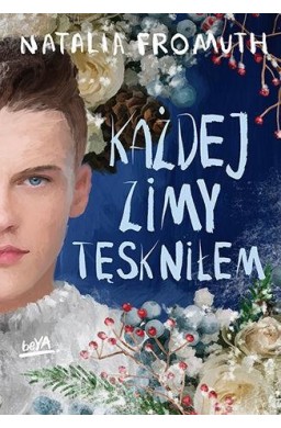 Każdej zimy tęskniłem