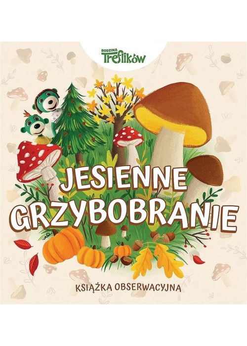 Jesienne grzybobranie Rodzina Treflików