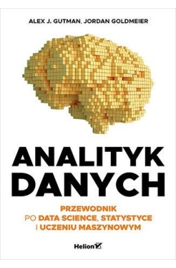 Analityk danych. Przewodnik po data science...