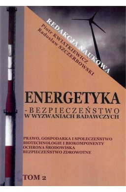 Energetyka - bezpieczeństwo w wyzwaniach... T.2