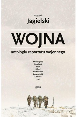 Wojna. Antologia reportażu wojennego