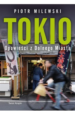 Tokio. Opowieści z Dolnego Miasta