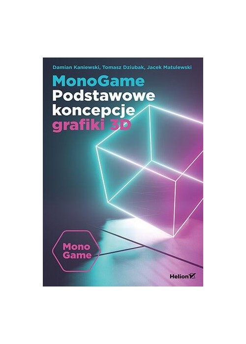 MonoGame. Podstawowe koncepcje grafiki 3D