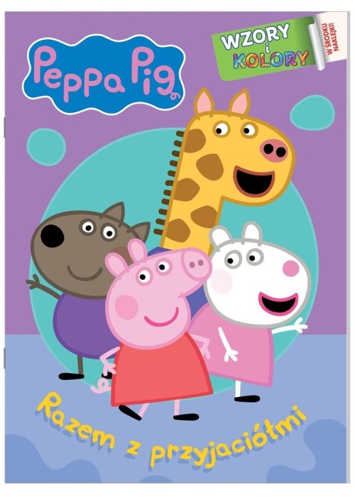 Peppa Pig. Wzory i kolory. Razem z przyjaciółmi