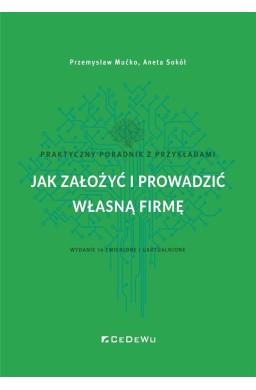 Jak założyć i prowadzić własną firmę