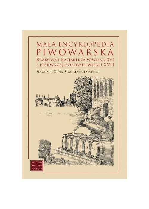 Mała encyklopedia piwowarska Krakowa...