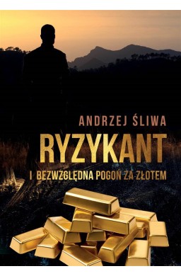 Ryzykant i bezwzględna pogoń za złotem