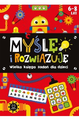 Myślę i rozwiązuję. Wielka księga zadań 6-8 lat