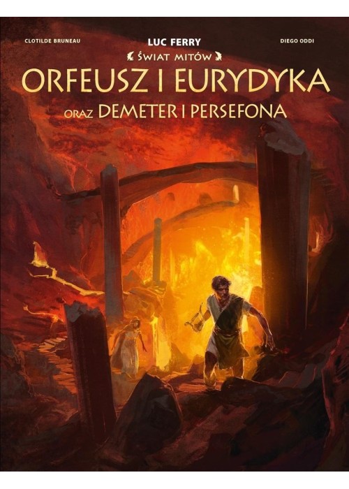 Świat Mitów. Orfeusz i Eurydyka oraz Demeter..