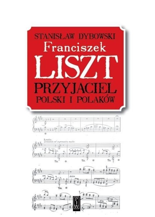 Franciszek Liszt. Przyjaciel Polski i Polaków