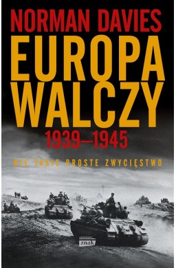 Europa walczy 1939-1945. Nie takie proste..