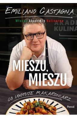 Mieszu, mieszu. Włoska Akademia Kulinarna