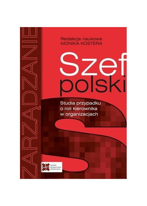 Szef polski. Studia przypadku o roli kierownika...