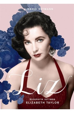 Liz. Biografia intymna Elizabeth Taylor