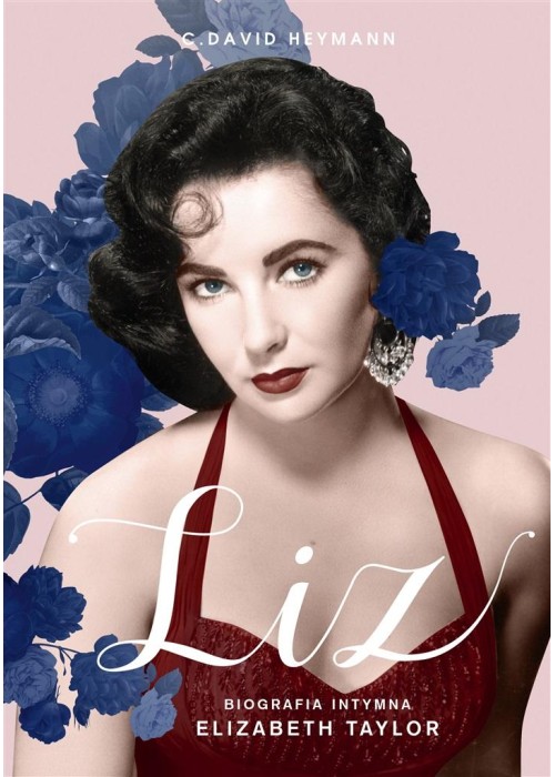 Liz. Biografia intymna Elizabeth Taylor