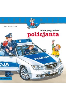 Mądra Mysz. Mam przyjaciela policjanta