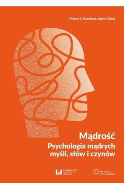 Mądrość Psychologia mądrych myśli, słów i czynów