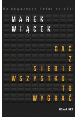 Dać z siebie wszystko, to wygrać