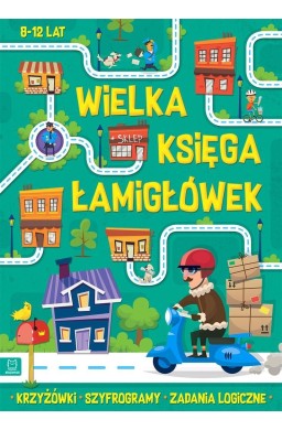 Wielka księga łamigłówek. Krzyżówki, szyfrogramy..