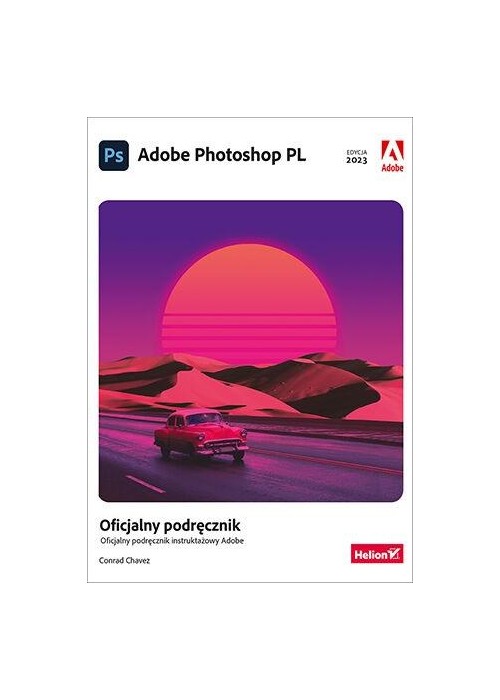 Adobe Photoshop PL. Oficjalny podręcznik w.2023