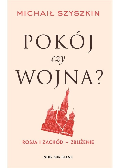 Pokój czy wojna? Rosja i Zachód - zbliżenie