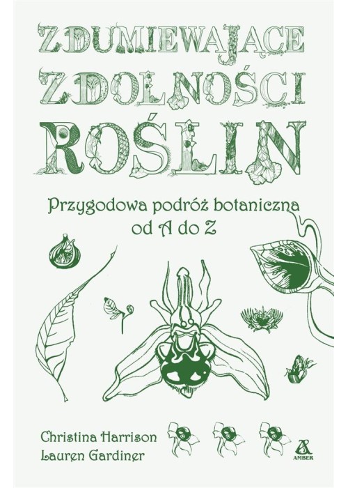 Zdumiewające zdolności roślin. Przygodowa podróż..