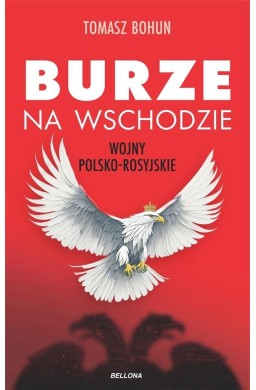 Burze na wschodzie. Wojny polsko-rosyjskie..