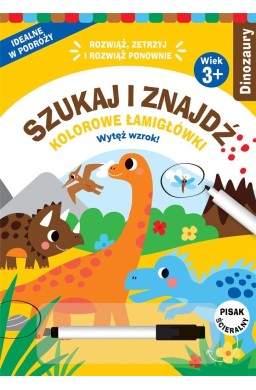 Szukaj i znajdź. Kolorowe łamigłówki. Dinozaury